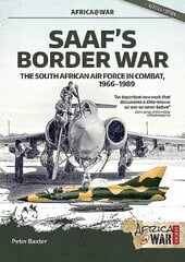 Saaf'S Border War: The South African Air Force in Combat 1966-89 hind ja info | Ühiskonnateemalised raamatud | kaup24.ee