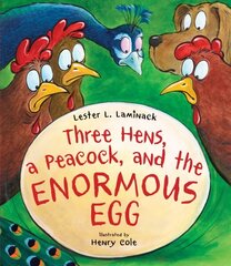 Three Hens, a Peacock, and the Enormous Egg hind ja info | Noortekirjandus | kaup24.ee