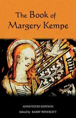 Book of Margery Kempe: Annotated Edition hind ja info | Usukirjandus, religioossed raamatud | kaup24.ee