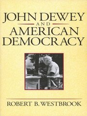 John Dewey and American Democracy hind ja info | Ühiskonnateemalised raamatud | kaup24.ee