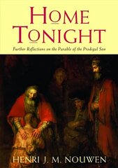 Home Tonight: Further Reflections on the Parable of the Prodigal Son цена и информация | Духовная литература | kaup24.ee