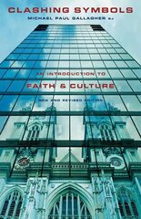 Clashing Symbols: An Introduction to Faith and Culture New edition hind ja info | Usukirjandus, religioossed raamatud | kaup24.ee