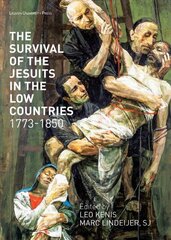 Survival of the Jesuits in the Low Countries, 1773-1850 hind ja info | Usukirjandus, religioossed raamatud | kaup24.ee