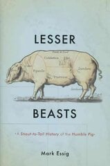 Lesser Beasts: A Snout-to-Tail History of the Humble Pig hind ja info | Tervislik eluviis ja toitumine | kaup24.ee