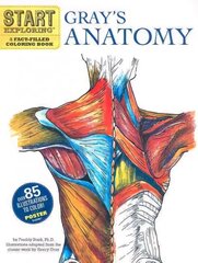 Start Exploring: Gray's Anatomy: A Fact-Filled Coloring Book hind ja info | Väikelaste raamatud | kaup24.ee