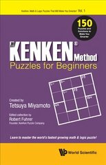 The Kenken Method - Puzzles For Beginners: 150 Puzzles And Solutions To Make You Smarter hind ja info | Tervislik eluviis ja toitumine | kaup24.ee