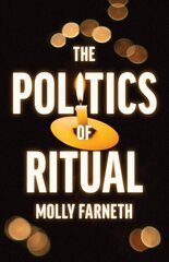 The Politics of Ritual hind ja info | Usukirjandus, religioossed raamatud | kaup24.ee