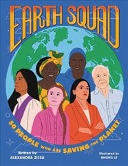 Earth Squad: 50 People Who Are Saving the Planet цена и информация | Книги для подростков и молодежи | kaup24.ee