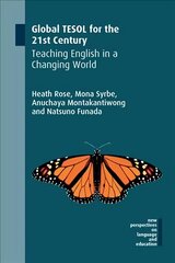 Global TESOL for the 21st Century: Teaching English in a Changing World цена и информация | Пособия по изучению иностранных языков | kaup24.ee