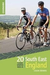20 Classic Sportive Rides in South East England: Graded routes on cycle-friendly roads between Kent, Oxford and the New Forest hind ja info | Tervislik eluviis ja toitumine | kaup24.ee
