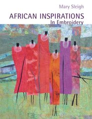 African Inspirations in Embroidery цена и информация | Книги о питании и здоровом образе жизни | kaup24.ee