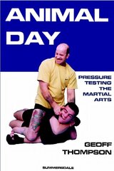 Animal Day: Pressure Testing the Martial Arts цена и информация | Книги о питании и здоровом образе жизни | kaup24.ee