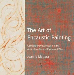 Art of Encaustic Painting, The hind ja info | Tervislik eluviis ja toitumine | kaup24.ee