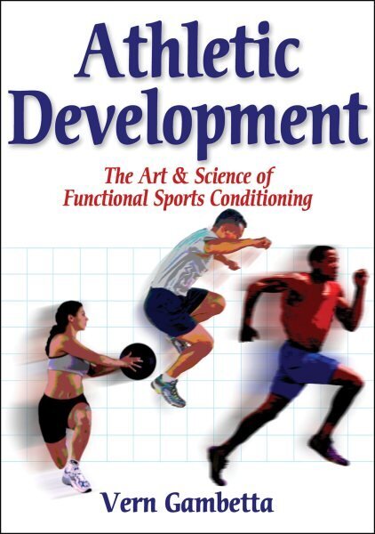 Athletic Development: The Art & Science of Functional Sports Conditioning цена и информация | Tervislik eluviis ja toitumine | kaup24.ee