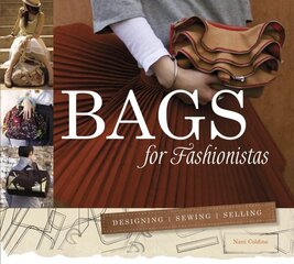 Bags for Fashionistas: Designing, Sewing, Selling hind ja info | Tervislik eluviis ja toitumine | kaup24.ee