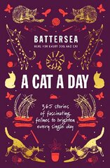 Battersea Dogs and Cats Home - A Cat a Day: 365 stories of fascinating felines to brighten every day цена и информация | Книги о питании и здоровом образе жизни | kaup24.ee