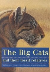 Big Cats and Their Fossil Relatives: An Illustrated Guide to Their Evolution and Natural History цена и информация | Книги о питании и здоровом образе жизни | kaup24.ee