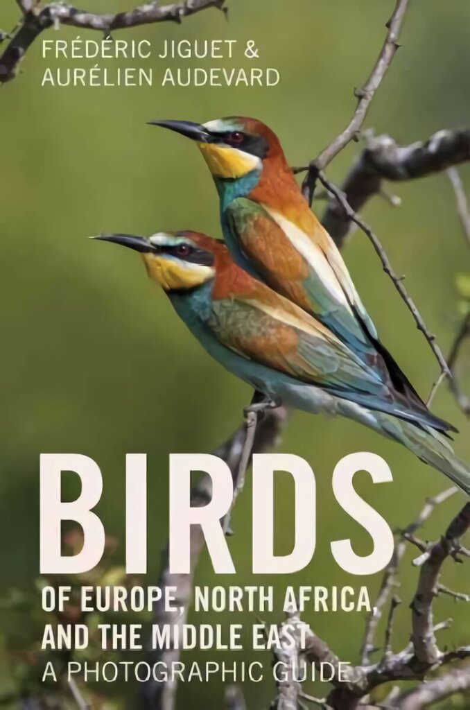 Birds of Europe, North Africa, and the Middle East: A Photographic Guide hind ja info | Tervislik eluviis ja toitumine | kaup24.ee