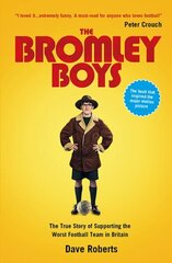 Bromley Boys: The True Story of Supporting the Worst Football Club in Britain цена и информация | Книги о питании и здоровом образе жизни | kaup24.ee