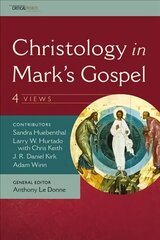 Christology in Mark's Gospel: Four Views hind ja info | Usukirjandus, religioossed raamatud | kaup24.ee