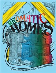 Chromatic Homes: The Design and Coloring Book hind ja info | Tervislik eluviis ja toitumine | kaup24.ee