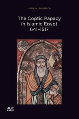 Coptic Papacy in Islamic Egypt, 641-1517 цена и информация | Духовная литература | kaup24.ee