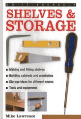 Do-it-yourself Shelves & Storage: A Practical Instructive Guide to Building Shelves and Storage Facilities in Your Home hind ja info | Tervislik eluviis ja toitumine | kaup24.ee
