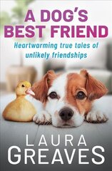 Dog's Best Friend: Heartwarming True Tales of Unlikely Friendships hind ja info | Tervislik eluviis ja toitumine | kaup24.ee