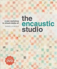 Encaustic Studio (with DVD): A Wax Workshop in Mixed-Media Art цена и информация | Книги о питании и здоровом образе жизни | kaup24.ee