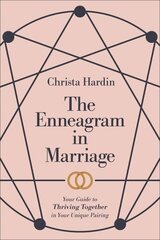 Enneagram in Marriage â€“ Your Guide to Thriving Together in Your Unique Pairing hind ja info | Usukirjandus, religioossed raamatud | kaup24.ee