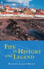 Fife in History and Legend Reissue цена и информация | Книги о питании и здоровом образе жизни | kaup24.ee