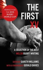 First XV: A Selection of the Best Welsh Rugby Writing 2nd ed. hind ja info | Tervislik eluviis ja toitumine | kaup24.ee