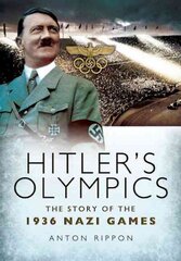 Hitler's Olympics: The Story of the 1936 Nazi Games цена и информация | Книги о питании и здоровом образе жизни | kaup24.ee