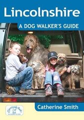 Lincolnshire: A Dog Walker's Guide hind ja info | Tervislik eluviis ja toitumine | kaup24.ee