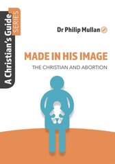 Made in His Image: A Christian's Guide Series hind ja info | Usukirjandus, religioossed raamatud | kaup24.ee