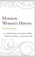 Mormon Womens History: Beyond Biography hind ja info | Usukirjandus, religioossed raamatud | kaup24.ee
