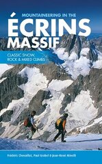 Mountaineering in the Ecrins Massif: Classic snow, rock & mixed climbs цена и информация | Книги о питании и здоровом образе жизни | kaup24.ee