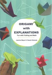 Origami With Explanations: Fun With Folding And Math цена и информация | Книги о питании и здоровом образе жизни | kaup24.ee