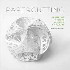 Papercutting: Geometric Designs Inspired by Nature hind ja info | Tervislik eluviis ja toitumine | kaup24.ee