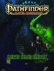 Pathfinder Player Companion: Haunted Heroes Handbook hind ja info | Tervislik eluviis ja toitumine | kaup24.ee