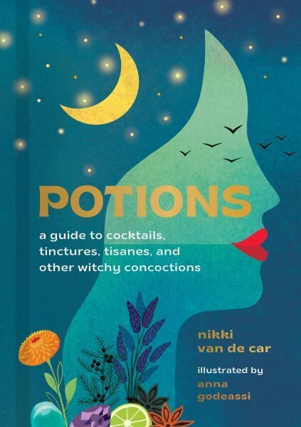 Potions: A Guide to Cocktails, Tinctures, Tisanes, and Other Witchy Concoctions hind ja info | Eneseabiraamatud | kaup24.ee