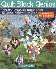 Quilt Block Genius, Expanded Second Edition: 1001 Pieced Quilt Blocks and No Math Charts 2nd edition hind ja info | Tervislik eluviis ja toitumine | kaup24.ee