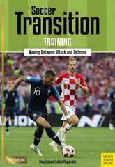 Soccer Transition Training: Moving Between Attack and Defence цена и информация | Книги о питании и здоровом образе жизни | kaup24.ee