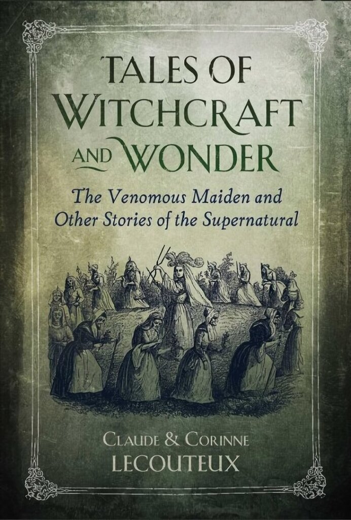 Tales of Witchcraft and Wonder: The Venomous Maiden and Other Stories of the Supernatural цена и информация | Eneseabiraamatud | kaup24.ee