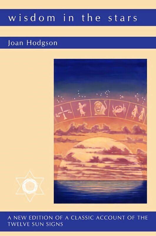 Wisdom in the Stars: A New Edition of a Classic Account of the Twelve Star Signs hind ja info | Eneseabiraamatud | kaup24.ee