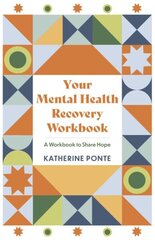 Your Mental Health Recovery Workbook: A Workbook to Share Hope цена и информация | Самоучители | kaup24.ee