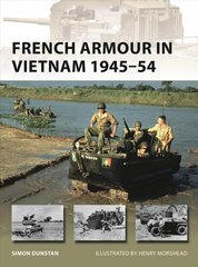 French Armour in Vietnam 1945-54 hind ja info | Ajalooraamatud | kaup24.ee