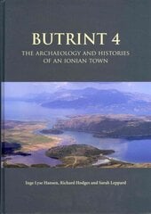 Butrint 4: The Archaeology and Histories of an Ionian Town hind ja info | Ajalooraamatud | kaup24.ee