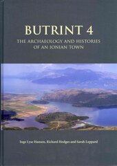 Butrint 4: The Archaeology and Histories of an Ionian Town hind ja info | Ajalooraamatud | kaup24.ee