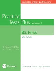 Cambridge English Qualifications: B2 First Practice Tests Plus Volume 1 hind ja info | Võõrkeele õppematerjalid | kaup24.ee